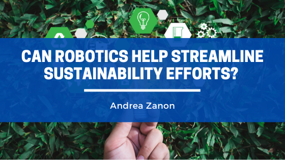 Can Robotics Help Streamline Sustainability Efforts?