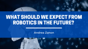 Andrea Zanon Robotics Future