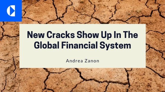 New Cracks Show Up In The Global Financial System