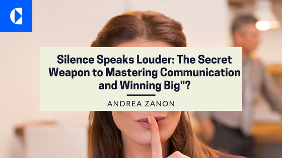Silence Speaks Louder: The Secret Weapon to Mastering Communication and Winning Big